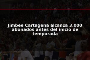 Jimbee Cartagena alcanza 3.000 abonados antes del inicio de temporada