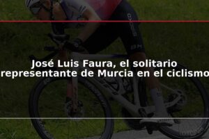 José Luis Faura, el solitario representante de Murcia en el ciclismo