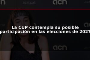 La CUP contempla su posible participación en las elecciones de 2027