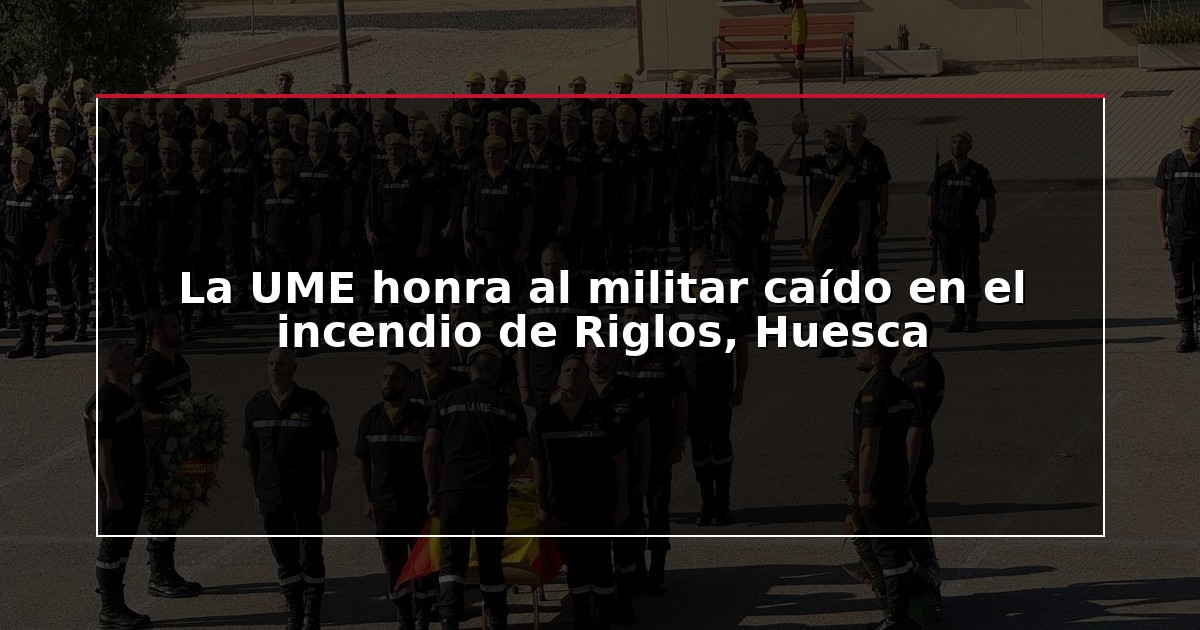 La UME honra al militar caído en el incendio de Riglos, Huesca