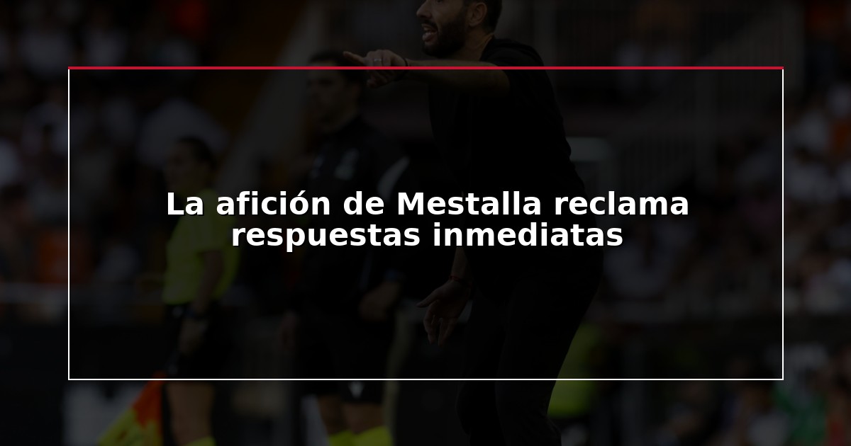 La afición de Mestalla reclama respuestas inmediatas
