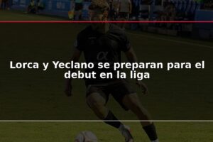 Lorca y Yeclano se preparan para el debut en la liga