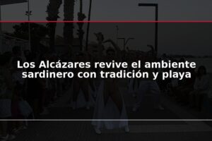 Los Alcázares revive el ambiente sardinero con tradición y playa