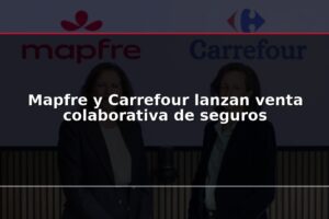 Mapfre y Carrefour lanzan venta colaborativa de seguros