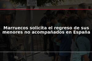 Marruecos solicita el regreso de sus menores no acompañados en España