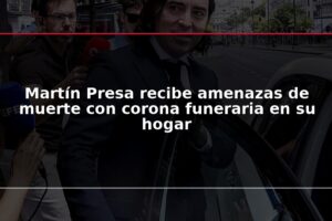 Martín Presa recibe amenazas de muerte con corona funeraria en su hogar
