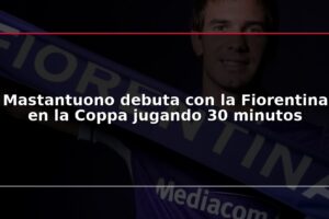 Mastantuono debuta con la Fiorentina en la Coppa jugando 30 minutos