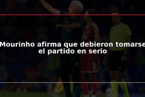 Mourinho afirma que debieron tomarse el partido en serio
