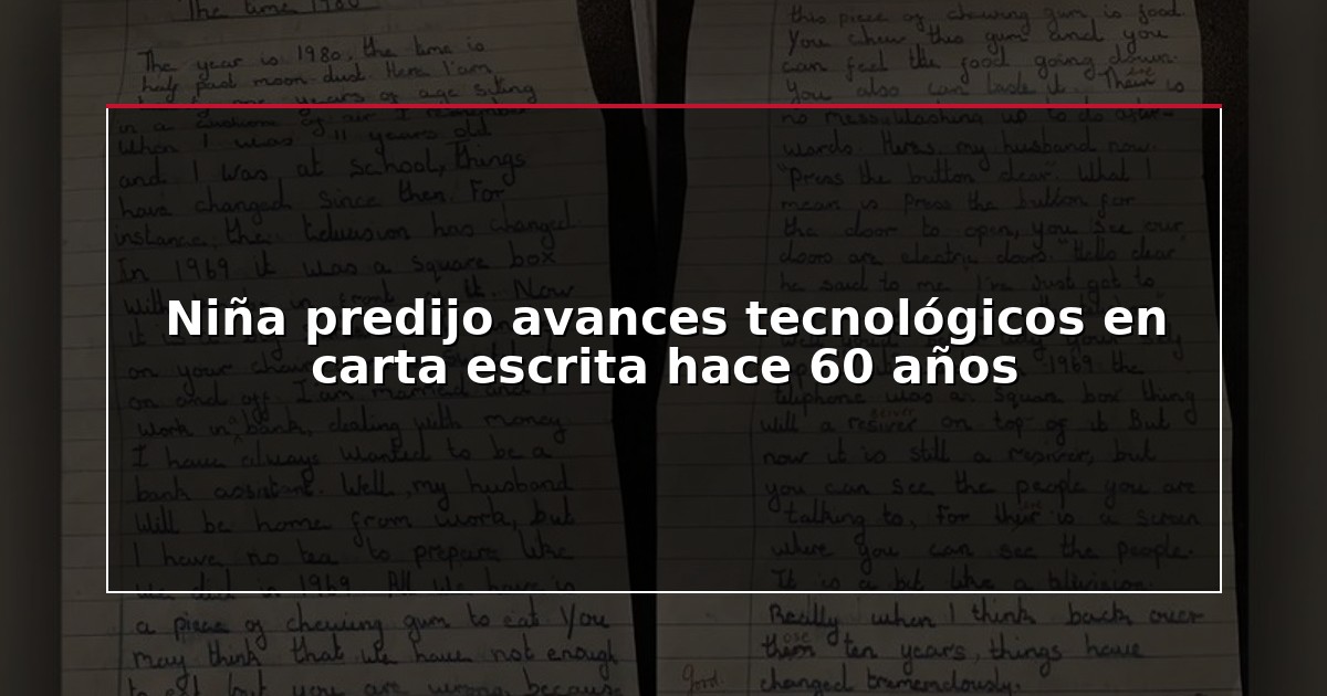 Niña predijo avances tecnológicos en carta escrita hace 60 años