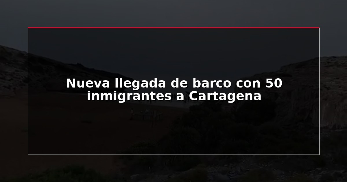Nueva llegada de barco con 50 inmigrantes a Cartagena