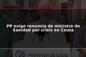 PP exige renuncia de ministra de Sanidad por crisis en Ceuta