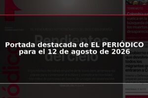 Portada destacada de EL PERIÓDICO para el 12 de agosto de 2026