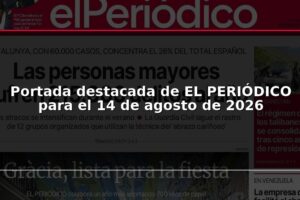 Portada destacada de EL PERIÓDICO para el 14 de agosto de 2026