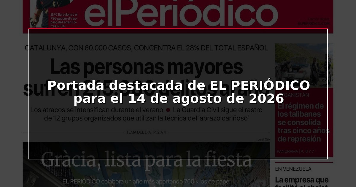Portada destacada de EL PERIÓDICO para el 14 de agosto de 2026