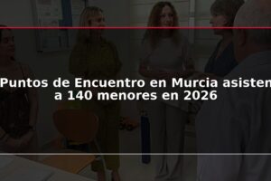 Puntos de Encuentro en Murcia asisten a 140 menores en 2026