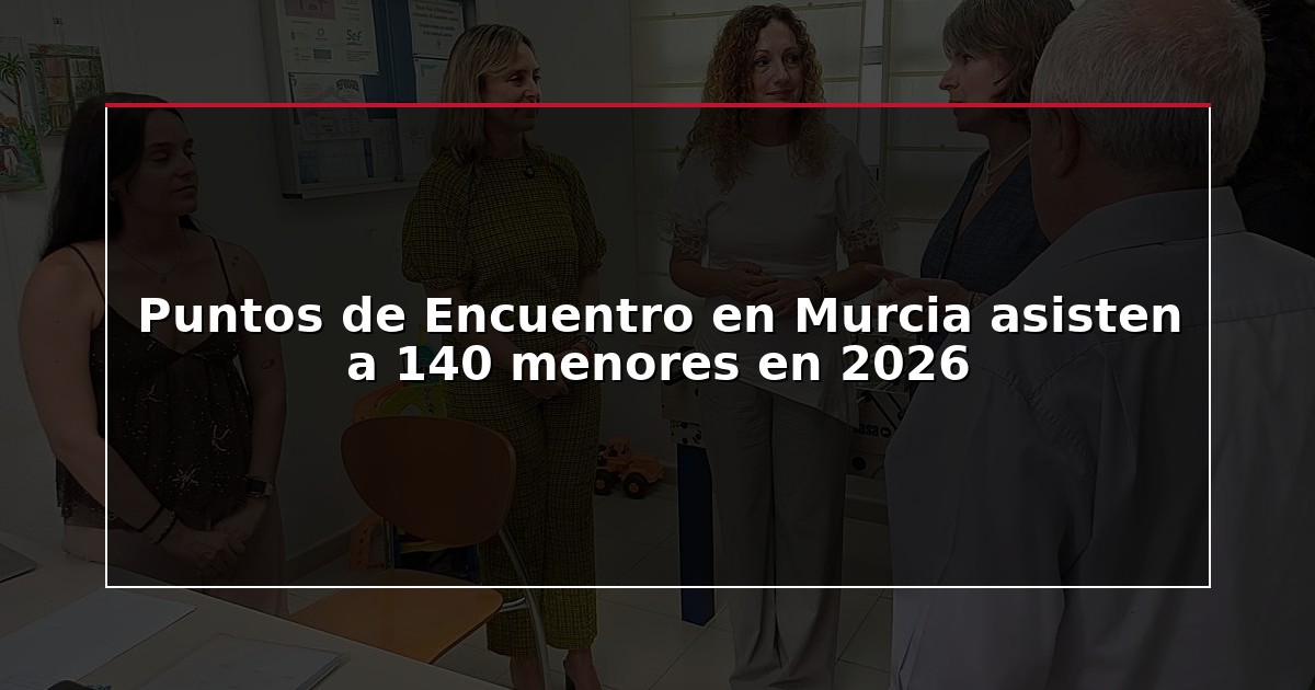 Puntos de Encuentro en Murcia asisten a 140 menores en 2026