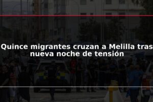 Quince migrantes cruzan a Melilla tras nueva noche de tensión