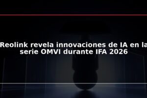 Reolink revela innovaciones de IA en la serie OMVI durante IFA 2026
