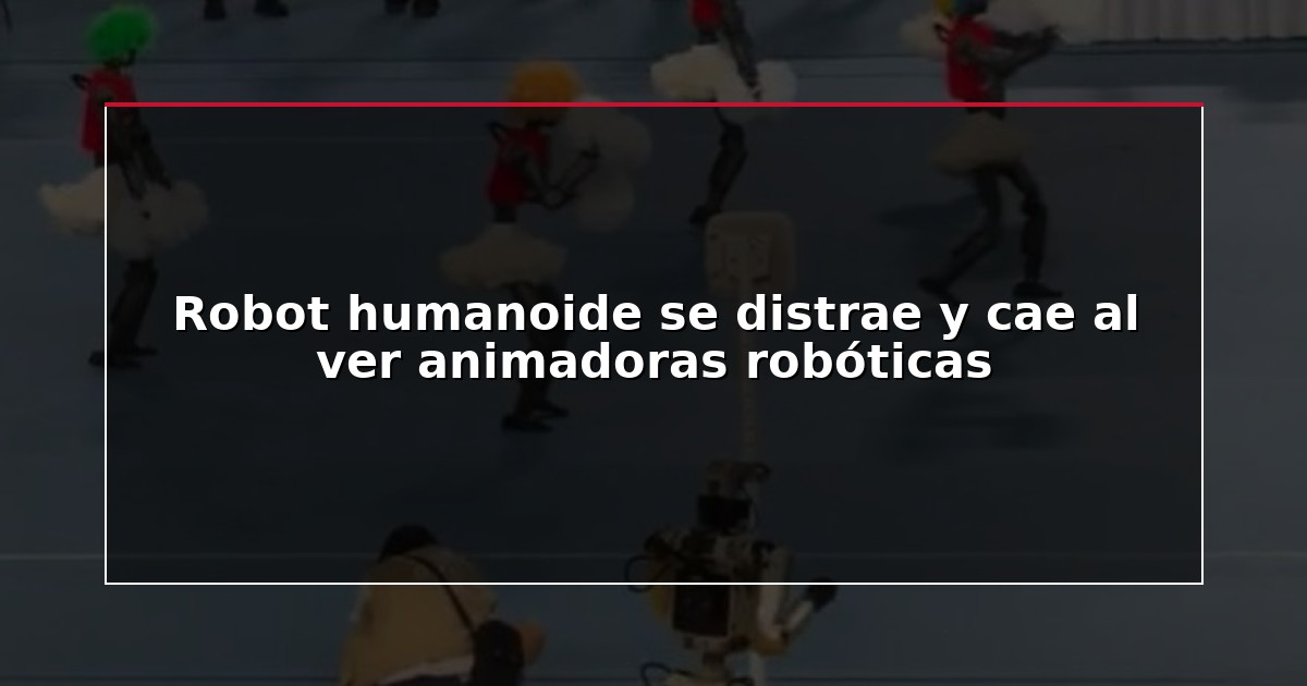 Robot humanoide se distrae y cae al ver animadoras robóticas