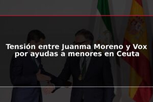 Tensión entre Juanma Moreno y Vox por ayudas a menores en Ceuta