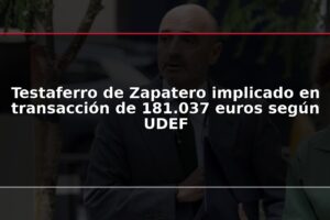 Testaferro de Zapatero implicado en transacción de 181.037 euros según UDEF