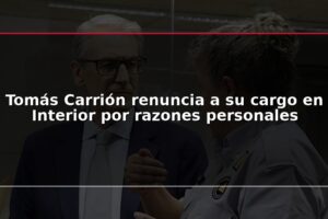 Tomás Carrión renuncia a su cargo en Interior por razones personales