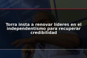 Torra insta a renovar líderes en el independentismo para recuperar credibilidad