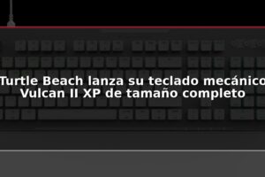 Turtle Beach lanza su teclado mecánico Vulcan II XP de tamaño completo