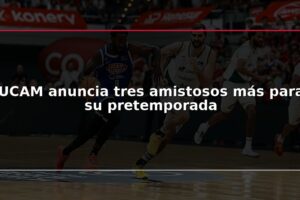 UCAM anuncia tres amistosos más para su pretemporada