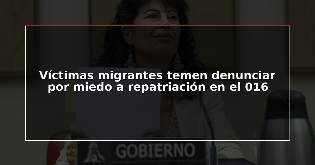 Víctimas migrantes temen denunciar por miedo a repatriación en el 016