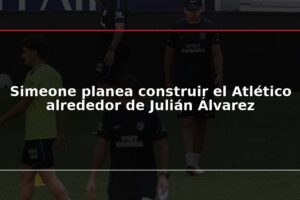 Simeone planea construir el Atlético alrededor de Julián Álvarez