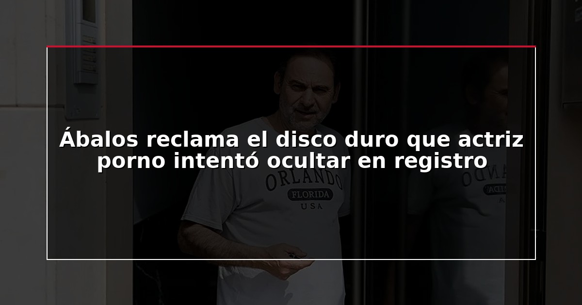 Ábalos reclama el disco duro que actriz porno intentó ocultar en registro