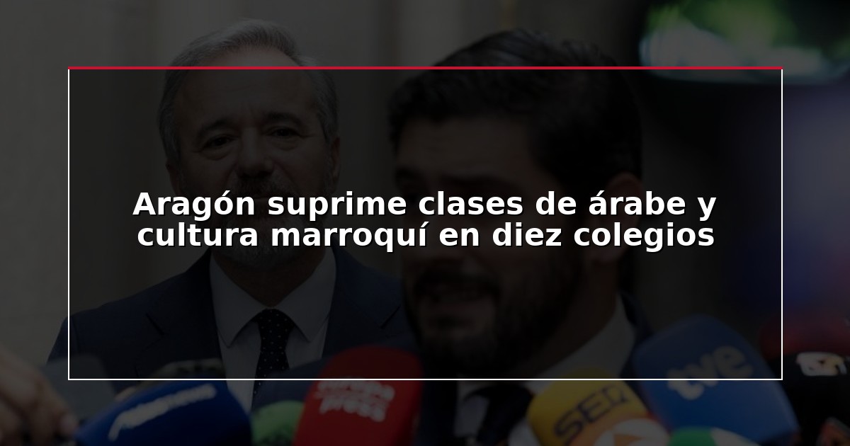 Aragón suprime clases de árabe y cultura marroquí en diez colegios