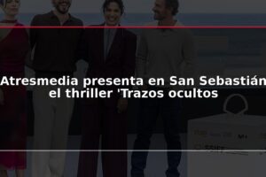 Atresmedia presenta en San Sebastián el thriller 'Trazos ocultos