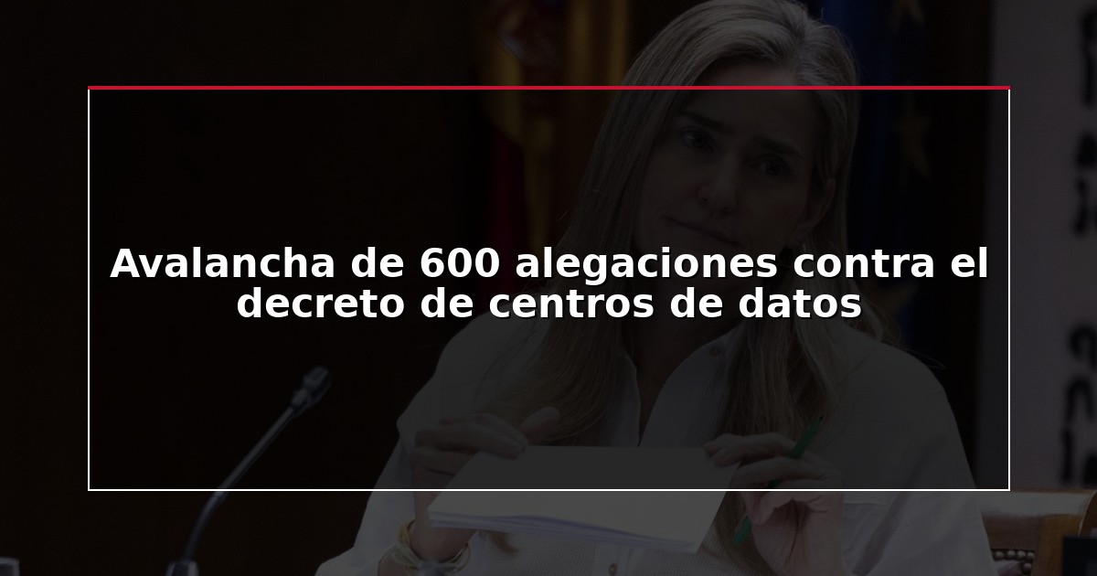 Avalancha de 600 alegaciones contra el decreto de centros de datos