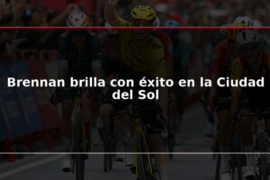 Brennan brilla con éxito en la Ciudad del Sol