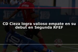 CD Cieza logra valioso empate en su debut en Segunda RFEF