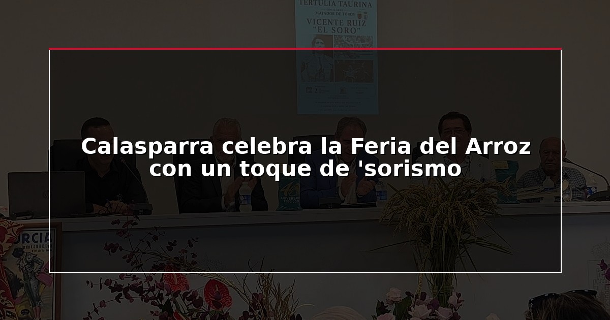 Calasparra celebra la Feria del Arroz con un toque de ‘sorismo