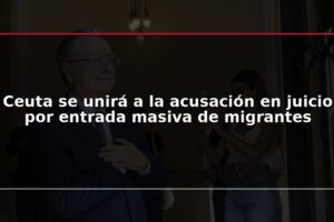 Ceuta se unirá a la acusación en juicio por entrada masiva de migrantes