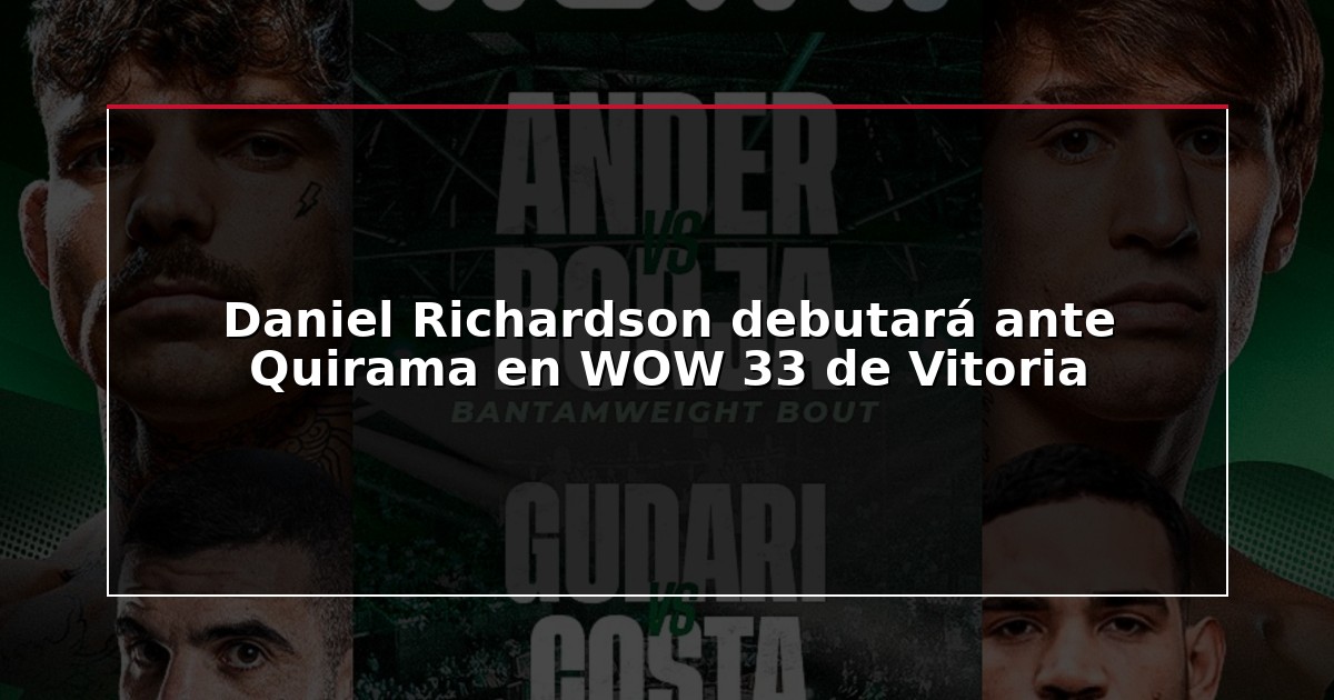 Daniel Richardson debutará ante Quirama en WOW 33 de Vitoria