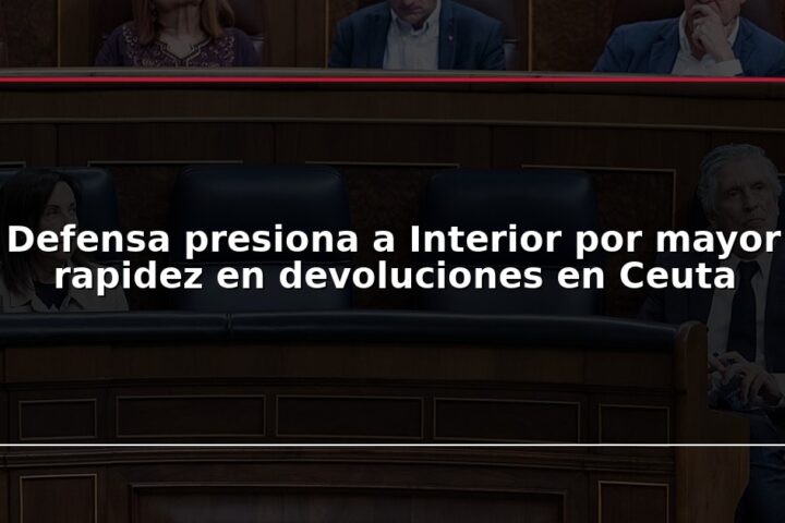 Defensa presiona a Interior por mayor rapidez en devoluciones en Ceuta