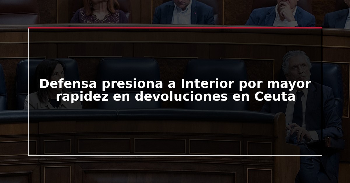 Defensa presiona a Interior por mayor rapidez en devoluciones en Ceuta