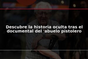 Descubre la historia oculta tras el documental del 'abuelo pistolero