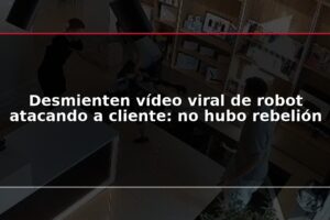 Desmienten vídeo viral de robot atacando a cliente: no hubo rebelión