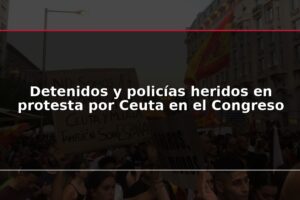 Detenidos y policías heridos en protesta por Ceuta en el Congreso