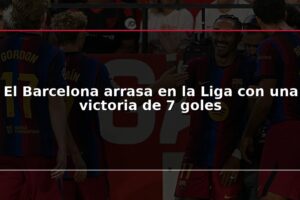El Barcelona arrasa en la Liga con una victoria de 7 goles