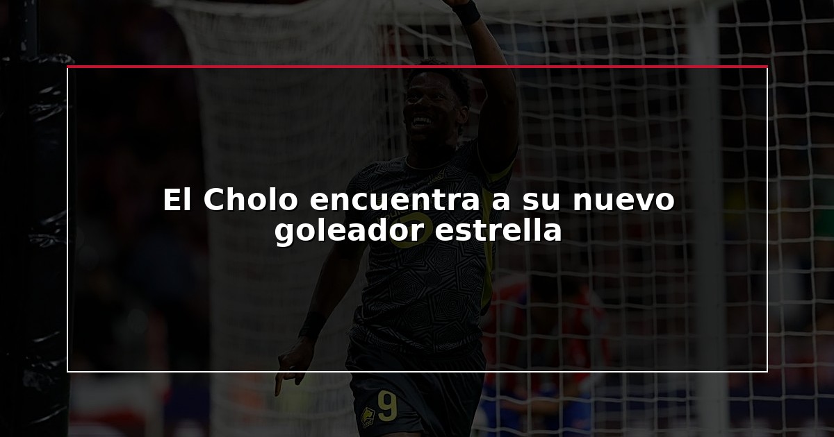 El Cholo encuentra a su nuevo goleador estrella