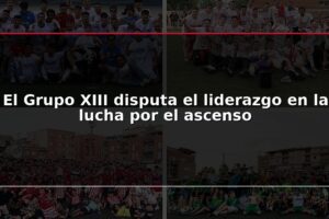 El Grupo XIII disputa el liderazgo en la lucha por el ascenso