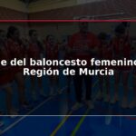 El auge del baloncesto femenino en la Región de Murcia