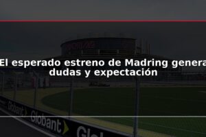 El esperado estreno de Madring genera dudas y expectación